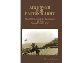 Livro Air Power for Pattons Army The XIX Tactical Air Command in the Second World War de David N Spires Air University Press (Inglês)