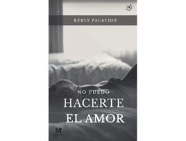Livro No Puedo Hacerte El Amor de Kerly Palacios (Espanhol)