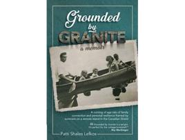 Livro Grounded by Granite A Memoir de Patti Shales Lefkos (Inglês)