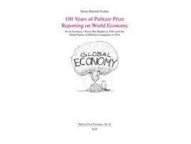 Livro 100 Years of Pulitzer Prize Reporting on World Economy de Heinz-Dietrich Fischer (Inglês)
