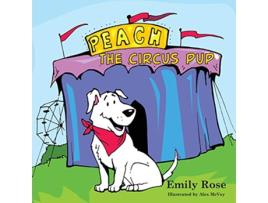 Livro Peach the Circus Pup de Emily Harrington (Inglês)