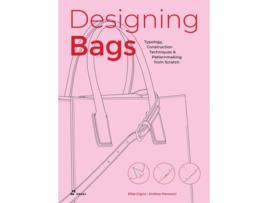 Livro Designing Bags Typology, Construction Techniques, Analogue and Digital Patternmaking from Scratch de Andrea Marcocci (Inglês)