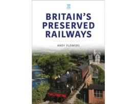 Livro Britains Preserved Railways de Andy Flowers (Inglês)