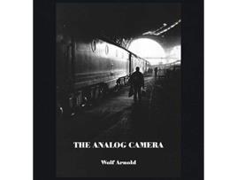 Livro The Analog Camera de Arnold Wolf (Inglês)