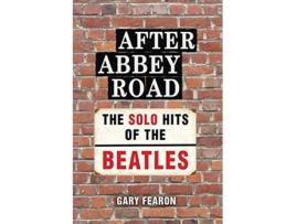 Livro After Abbey Road The Solo Hits of The Beatles de Gary Fearon (Inglês)