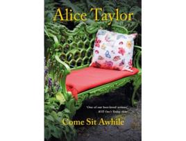 Livro Come Sit Awhile de Alice Taylor (Inglês - Capa Dura)