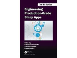 Livro Engineering ProductionGrade Shiny Apps de Colin Fay, Sébastien Rochette et al. (Inglês - Capa Dura)
