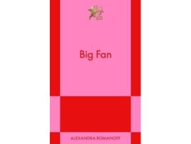Livro Big Fan de Alexandra Romanoff (Inglês)
