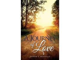 Livro A JOURNEY OF LOVE de Joseph J Mazzella (Inglês)