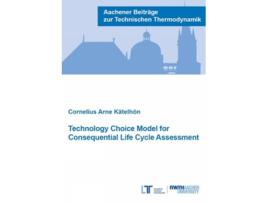 Livro Technology Choice Model for Consequential Life Cycle Assessment de Dr Cornelius Arne Kätelhön (Inglês)