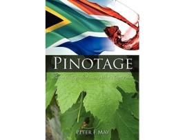 Livro Pinotage Behind the Legends of South Africas Own Wine de F Peter May (Inglês)