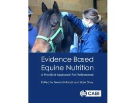 Livro Evidence Based Equine Nutrition de Teresa Hollands e Lizzie Drur (Inglês)
