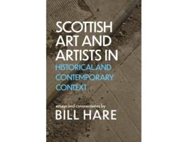 Livro Scottish Art amp Artists in Historical and Contemporary Context de Bill Hare (Inglês)