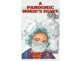 Livro A Pandemic Nurses Diary de Nurse T Timothy Sheard (Inglês)