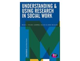 Livro Understanding and Using Research in Social Work de Brian J Taylor, Campbell Killick et al. (Inglês - Capa Dura)