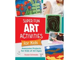 Livro Super Fun Art Activities for Kids de Susan Schwake (Inglês)