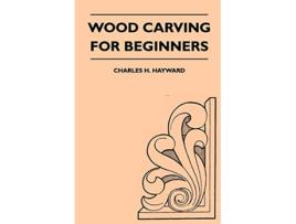 Livro Wood Carving for Beginners de Charles H Hayward (Inglês)