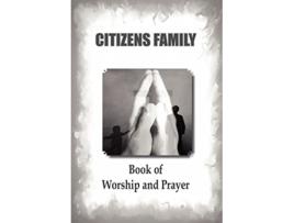 Livro Citizens Family Worship Book de Compiler Uche Blessing Okafor, Wildfire D-Favour et al. (Inglês - Capa Dura)