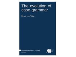 Livro The Evolution of Case Grammar de Remi Van Trijp (Inglês - Capa Dura)