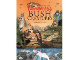 Livro Australias Dangerous Bush Creatures de Myke Mollard (Inglês - Capa Dura)