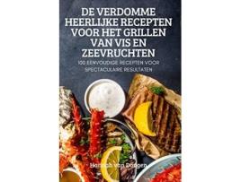 Livro de Verdomme Heerlijke Recepten Voor Het Grillen Van VIS En Zeevruchten Dutch Edition de Hannah Van Dongen (Holandês)