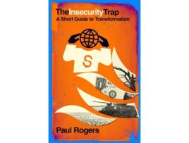 Livro The Insecurity Trap de Paul Rogers (Inglês)