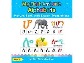 Livro My First Amharic Alphabets Picture Book with English Translations de Aida S (Inglês - Capa Dura)