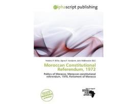 Livro Moroccan Constitutional Referendum, 1972 de Frederic P Miller (Maori)