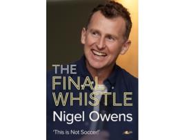 Livro Nigel Owens The Final Whistle de Nigel Owens e Paul Abbandonato (Inglês - Capa Dura)