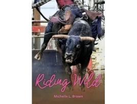 Livro Riding Wild de Michelle L Brown (Inglês)