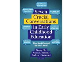 Livro Seven Crucial Conversations in Early Childhood Education de Nancy File, Nancy E Barbour et al. (Inglês)