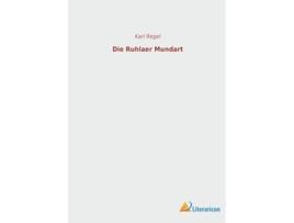 Livro Die Ruhlaer Mundart German Edition de Karl Regel (Alemão)