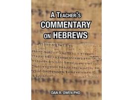 Livro A Teachers Commentary on Hebrews de Dan R Owen Phd (Inglês - Capa Dura)