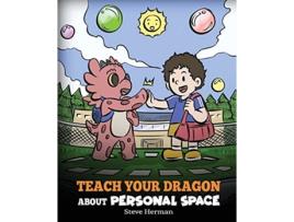 Livro Teach Your Dragon About Personal Space de Steve Herman (Inglês)