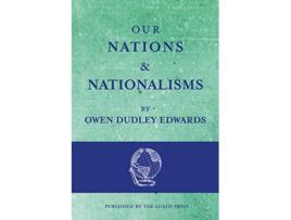 Livro Our Nations and Nationalisms de Owen Dudley Edwards (Inglês - Capa Dura)