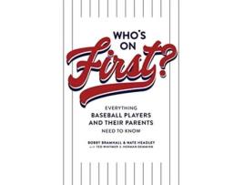 Livro Whos on First Everything Baseball Players and Their Parents Need to Know de Bobby Bramhall e Nate Headley (Inglês)