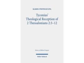 Livro Tyconius Theological Reception of 2 Thessalonians 23-12 de Karol Piotr Kulpa (Inglês)