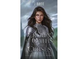 Livro The Crown of Oaths and Curses de J Bree (Inglês)