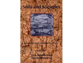 Livro Soils and Societies Perspectives from Environmental History de Mcneill John R (Inglês)
