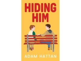 Livro Hiding Him de Adam Hattan (Inglês - Capa Dura)