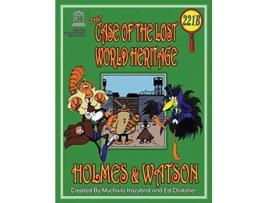 Livro THE CASE OF THE LOST WORLD HERITAGE Holmes and Watson well their pets investigate the disappearing World Heritage Site de Ed Chatelier (Inglês)