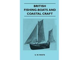 Livro British FishingBoats and Coastal Craft de E W White (Inglês)