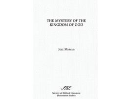 Livro The Mystery of the Kingdom of God SBL Dissertation Series 90 de Joel Marcus (Inglês)