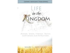 Livro Life in the Kingdom de Marc Kirchoff (Inglês)