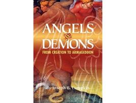 Livro Angels and Demons From Creation to Armageddon de Joseph B Lumpkin (Inglês)