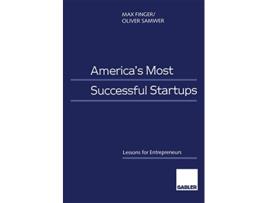 Livro America’s Most Successful Startups Lessons for Entrepreneurs de Max Finger e Oliver Samwer (Inglês)