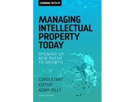 Livro Winning with IP Managing intellectual property today de Adam Jolly (Inglês)