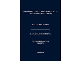 Livro NonInternational Armed Conflict in the TwentyFirst Century International Law Studies Volume 88 de Naval War College Press (Inglês)