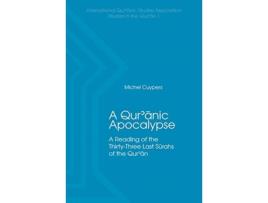 Livro A Quranic Apocalypse A Reading of the Thirty-Three Last Surahs of the Quran de Michel Cuypers (Inglês - Capa Dura)