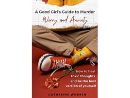 Livro A Good Girls Guide to Murder Worry and Anxiety de Catherine Worren (Inglês)